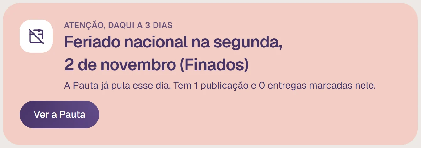 Aviso da Tarefada: feriado nacional na segunda, 2 de novembro. A Pauta já pula esse dia.